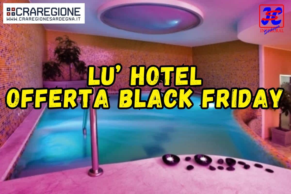 LU’ HOTEL – OFFERTA BLACK FRIDAY 2023